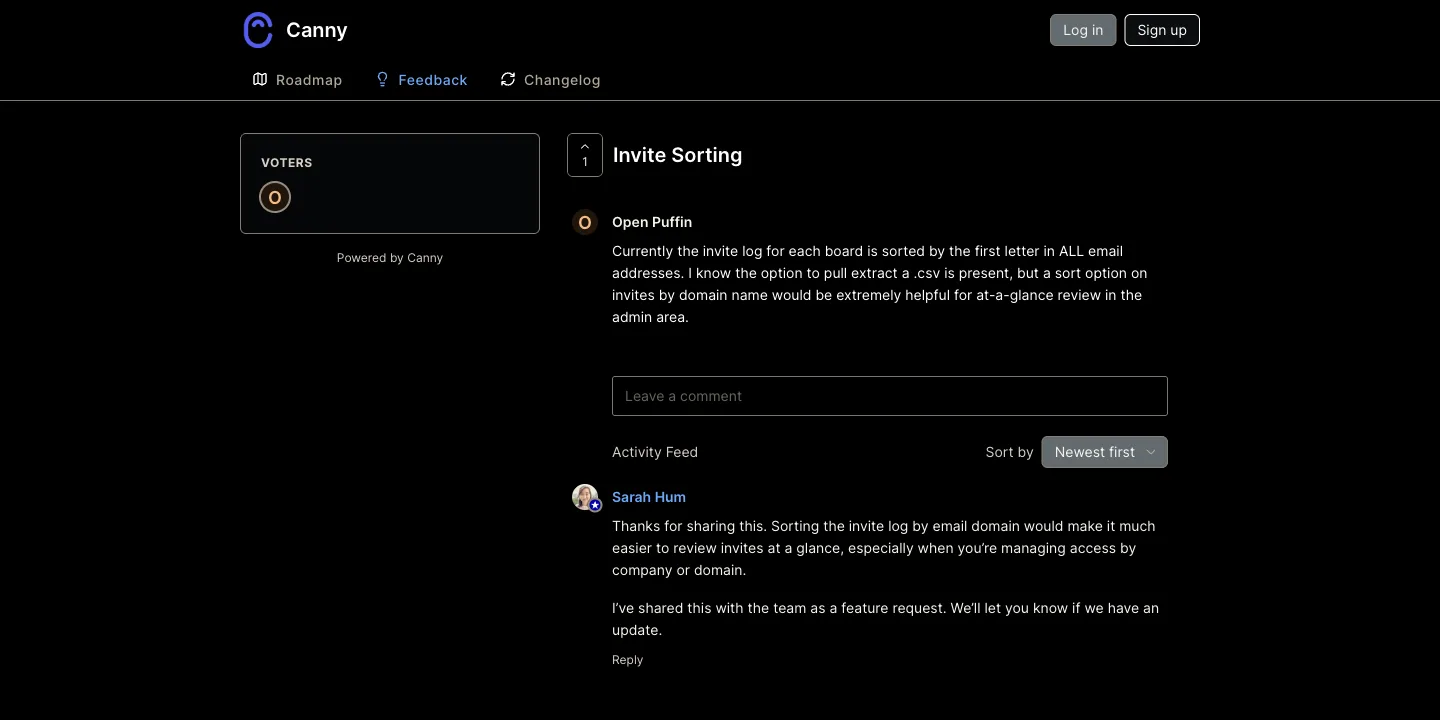 A post titled Invite Sorting on feedback.canny.io with one vote, and a reply from Sarah Hum with a team badge: Thanks for sharing this. Sorting the invite log by email domain would make it much easier to review invites at a glance. I have shared this with the team as a feature request. We will let you know if we have an update.