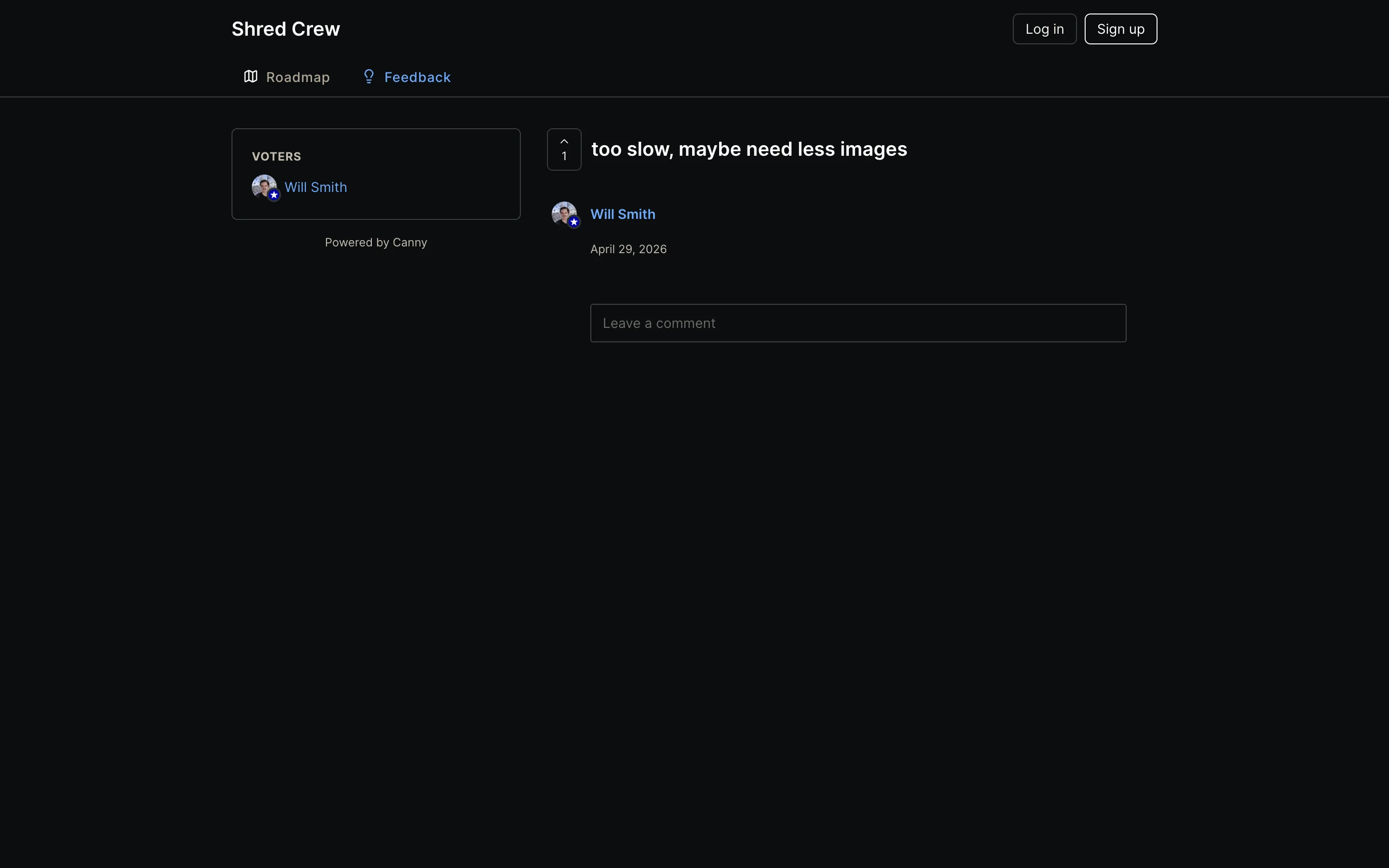 Canny public post page for the Shred Crew workspace, rendered dark. A vote chevron showing 1 beside the title "too slow, maybe need less images", a VOTERS panel in the left rail listing Will Smith with an admin badge, a Leave a comment box, and Powered by Canny below the rail.