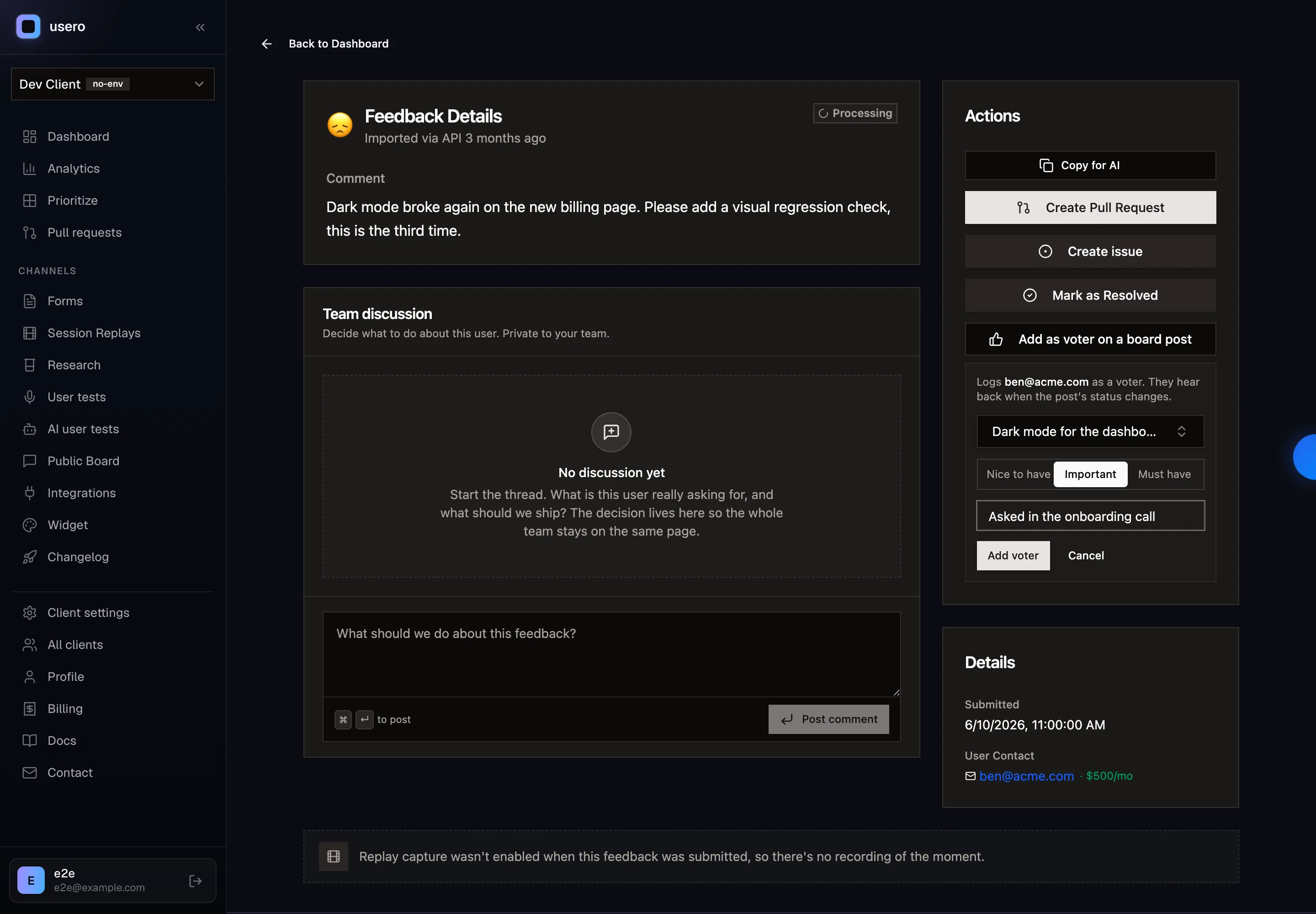 Usero feedback detail page for the comment "Dark mode broke again on the new billing page. Please add a visual regression check, this is the third time." In the Actions column on the right, under Copy for AI, Create Pull Request, Create issue and Mark as Resolved, the "Add as voter on a board post" action is open: a helper line reading "Logs ben@acme.com as a voter. They hear back when the post’s status changes.", a post picker set to "Dark mode for the dashbo...", the priority control with Important selected, a note reading "Asked in the onboarding call", and Add voter and Cancel buttons. The Details panel shows the user contact ben@acme.com at $500/mo.